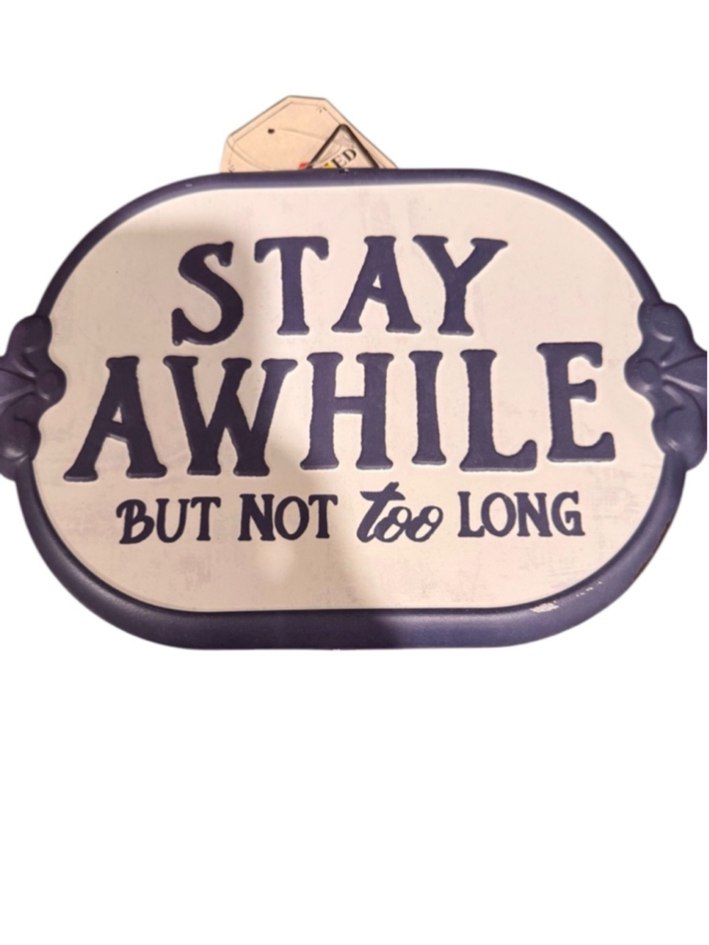 Home Decor Sign, White gray stay awhile but not too long - Picture 1 of 1